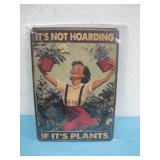 NIP Its Not Hoarding If Its Plants Metal Sign See