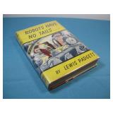 1st Edition 1953 Robots Have No Tails L. Padgett