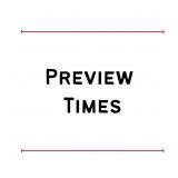 PREVIEW DATES & TIMES