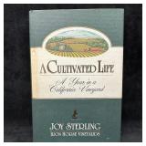 A Cultivated Life A Year in a California Vineyard