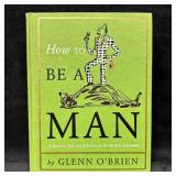 How To Be A Man Signed by Glenn O