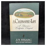 A Cultivated Life A Year in a California Vineyard