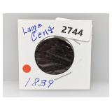 1839 Larger One Cent