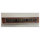 Ted's Party Barn Sign on Wood w Hanger- 36' Long