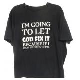 Im Going To Let God Fix It T-Shirt Large