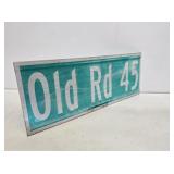 Old Rd 45 Metal Street Sign