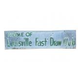 Louisville Fast Draw Club Hand Painted Metal Sign