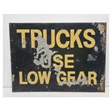 Trucks Use Low Gear Painted Metal Sign