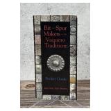 Bit and Spur Makers in the Vaquero Tradition