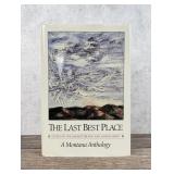 The Last Best Place A Montana Anthology
