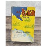 Alaska 1741 to 1953 Author Signed