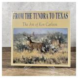 From The Tundra To Texas The Art Of Ken Carlson