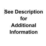 SEE DECRIPTION FOR ADDITIONAL INFORMATION