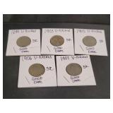 5) V - Nickels Good Dates 1899, 1903, 05, 06 & 07